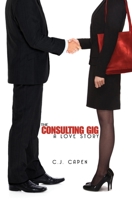 The Consulting Gig: A Love Story 1885297033 Book Cover
