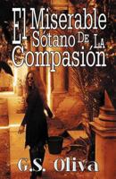 El Miserable S Tano de La Compasi N 1466957328 Book Cover