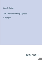 The Story of the Pony Express: in large print 3368334328 Book Cover