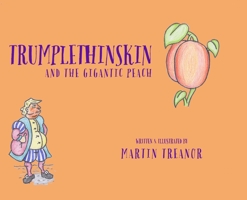 Trumplethinskin and the Gigantic Peach (3) 1989960103 Book Cover