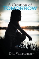 A Creation of Tomorrow 1393798918 Book Cover