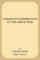 A Woman's Experiences in the Great War 1696548551 Book Cover