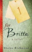 For Britta - Volume One: A Serial 1514113899 Book Cover