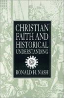 Christian Faith and Historical Understanding 0945241070 Book Cover