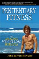 Penitentiary Fitness: The Amazing Weight Loss Formula or A Bodyweight Exercises and Workouts Training Program 0979171857 Book Cover