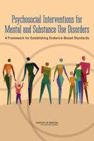Psychosocial Interventions for Mental and Substance Use Disorders: A Framework for Establishing Evidence-Based Standards 0309316944 Book Cover