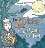 The Witching Hour in Chatham Street Park 1480899313 Book Cover