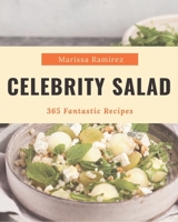 365 Fantastic Celebrity Salad Recipes: An Inspiring Celebrity Salad Cookbook for You B08D4QXD2H Book Cover