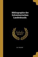 Bibliographie der Schweizerischen Landeskunde. 1010370006 Book Cover