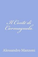 Il Conte Di Carmagnola: Tragedia (1828) 1477662634 Book Cover