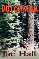 DutchMan (TimberBeast Saga Book 2) 1482002175 Book Cover