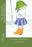 The Brookfield Journals, Volume II: Avocados, Miss Emily and Tai Chi 1539963217 Book Cover