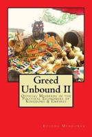 Greed Unbound II: Official Misdeeds in the Political Economies of Kingdoms & Empires 1530021685 Book Cover