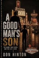A Good Man's Son: The Name I Was Given and the Life I Lived B0HH2T32K4 Book Cover