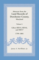 Abstracts from the Land Records of Dorchester County, Maryland, Volume L: 1799-1801 1680349104 Book Cover