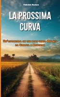 La Prossima Curva: Un’avventura on the road verso Oriente - da Genova a Bangkok (Italian Edition) B0CS7TT38F Book Cover