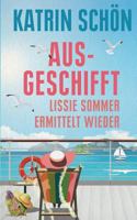 Ausgeschifft: Lissie Sommer ermittelt wieder (Ein-Lissie-Sommer-Krimi 2) 373478218X Book Cover