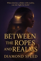 Between the Ropes and Realms B0G3PBVSLD Book Cover