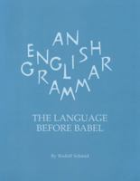 An English Grammar: The Language Before Babel 1888365153 Book Cover