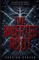 THE INVERTED ROOT: A Blackwood Ridge Novel B0H8QW6GWP Book Cover