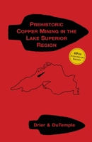PREHISTORIC COPPER MINING IN THE LAKE SUPERIOR REGION 0983301824 Book Cover