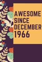 Awesome Since December 1966 Notebook Birthday Gift: Lined Notebook / Journal Gift, 120 Pages, 6x9, Soft Cover, Matte Finish 1671400550 Book Cover