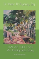 LIVE AS THEY LIVE!!: An Immigrant's Story 1694139832 Book Cover