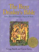 The Beer Drinker's Bible: Lore, Trivia & History: Chapter & Verse 093738156X Book Cover