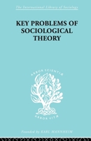 Key Problems of Sociological Theory (International Library of Sociology) 0415604982 Book Cover