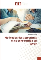 Motivation des apprenants et co-construction du savoir 6203423416 Book Cover
