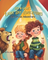 Leo & Gabe's Rainy Day Adventures: The Circus Adventure B0C6BK4WYB Book Cover