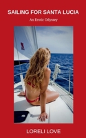 Sailing for Santa Lucia: an Erotic Odyssey 1393683843 Book Cover
