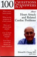 100 Q&A About Heart Attack and Related Cardiac Problems (100 Questions Series) B01ATUCTP4 Book Cover