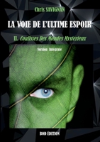 La voie de l'ultime espoir: II. Coulisses Des Mondes Mystérieux 232241235X Book Cover