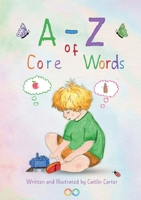 A-Z of Core Words 176457592X Book Cover