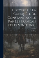 Conquete de Constantinople 1022299433 Book Cover