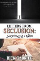 Letters From Seclusion: Forgiveness is a Choice 0692867112 Book Cover