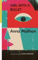 Girl with a Bullet : Selected Poems 1954218354 Book Cover