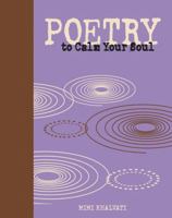 Poetry to Calm Your Soul (Portable Poetry) 1840726660 Book Cover