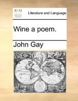 Wine, A Poem 1170515258 Book Cover