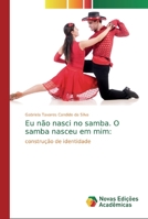 Eu n�o nasci no samba. O samba nasceu em mim 6202046708 Book Cover