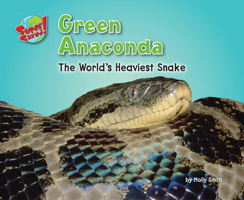 Green Anaconda: The World's Heaviest Snake 1944998381 Book Cover