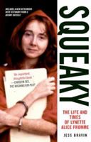Squeaky: The Life and Times Of Lynette Alice Fromme