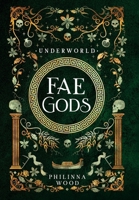 Fae Gods: Underworld 6188576660 Book Cover