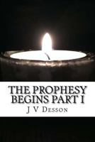 The Prophesy Begins Part I 1492819778 Book Cover