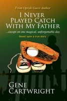 I Never Played Catch With My Father 0964975602 Book Cover