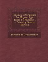 Drames Liturgiques Du Moyen Age: Texte Et Musique... 1018674225 Book Cover