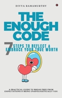The Enough Code: 7 Steps To Reflect and Embrace Your True Worth B0DYNNC92N Book Cover