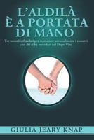 L'Aldilà è a portata di mano: Tre metodi collaudati per mantenere personalmente i contatti con chi ci ha preceduti nel Dopo-Vita (Fra Cielo E Terra) 1530891701 Book Cover