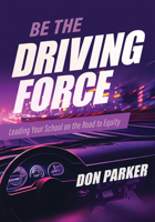 Be the Driving Force Leading Your School on the Road to Equity 1954631499 Book Cover
